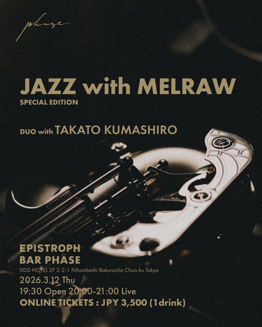 JAZZ with MELRAW - Special Edition 2026.3.12 ENTRANCE TICEKT 3,500